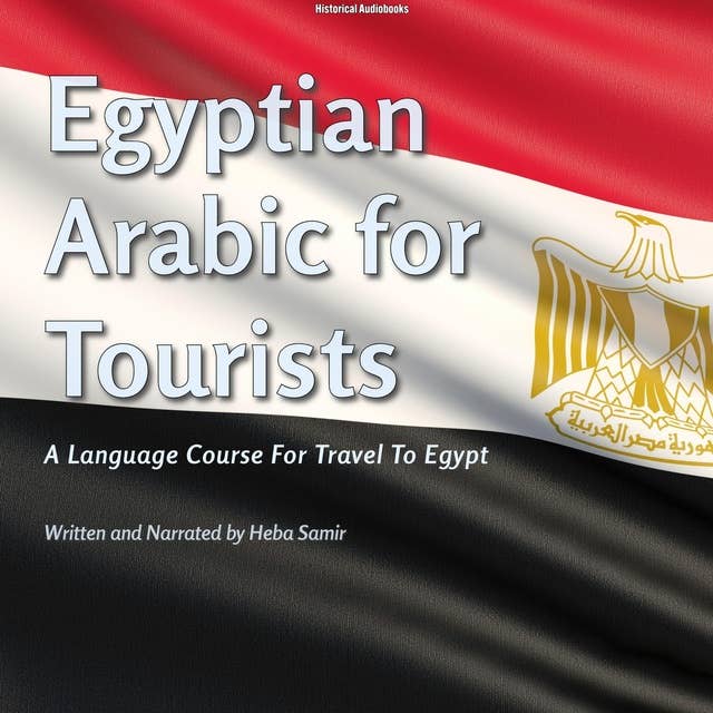 Egyptian Arabic for Tourists: A Language Course for Travel to Egypt