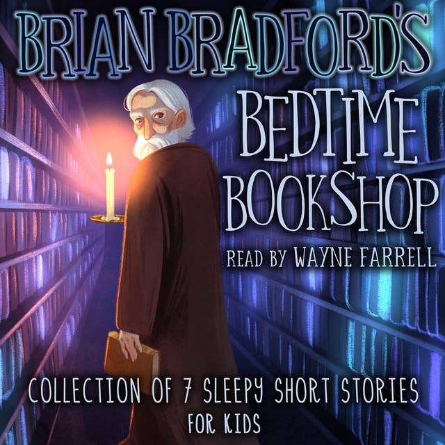 Brian Bradford's Bedtime Bookshop: Collection of 7 Sleepy Short Stories for Kids