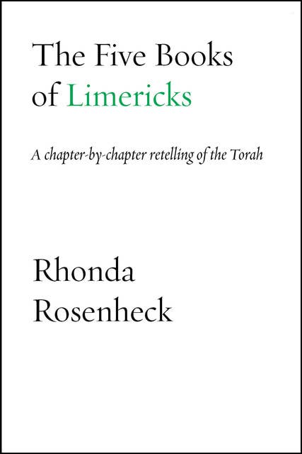 The Five Books of Limericks: A chapter-by-chapter retelling of the Torah