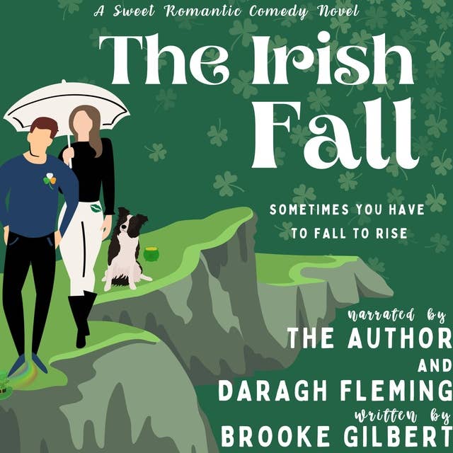 The Irish Fall: A Sweet Romantic Comedy