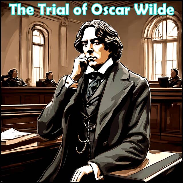 The Trial of Oscar Wilde (Dramatic Reading)