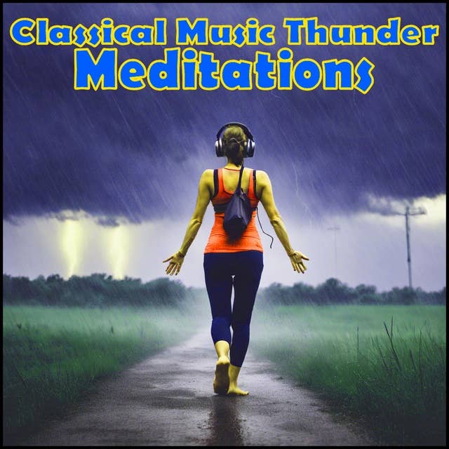 Classical Music Thunder Meditations 