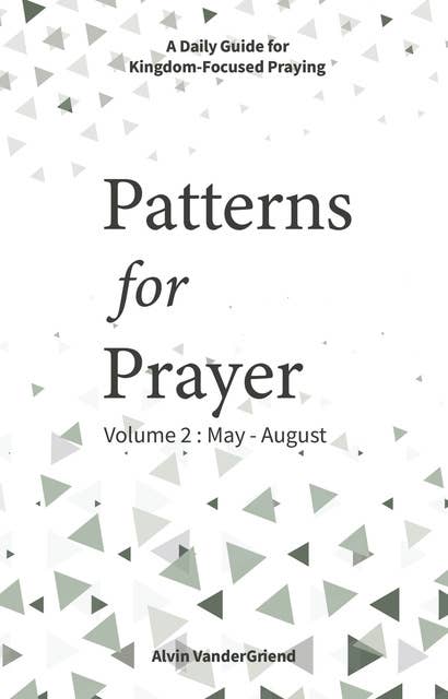 Patterns for Prayer Volume 2: (May - August)
