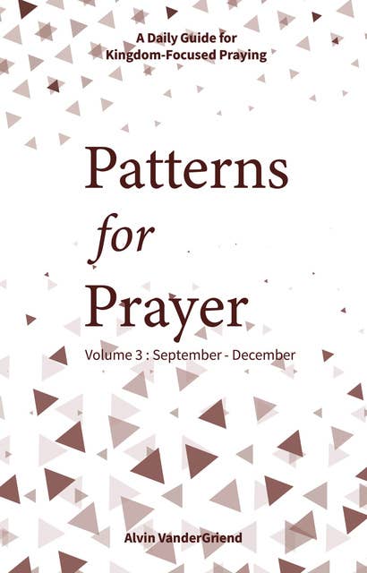 Patterns for Prayer Volume 3: (September - December)