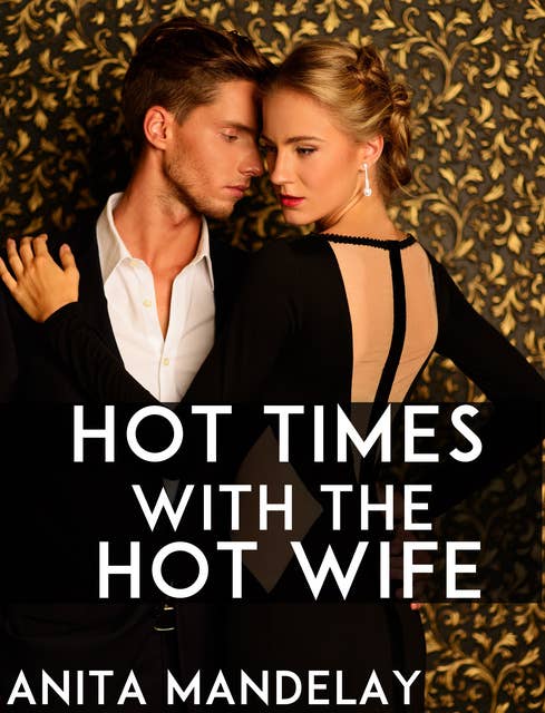 Hot Times with the Hot Wife