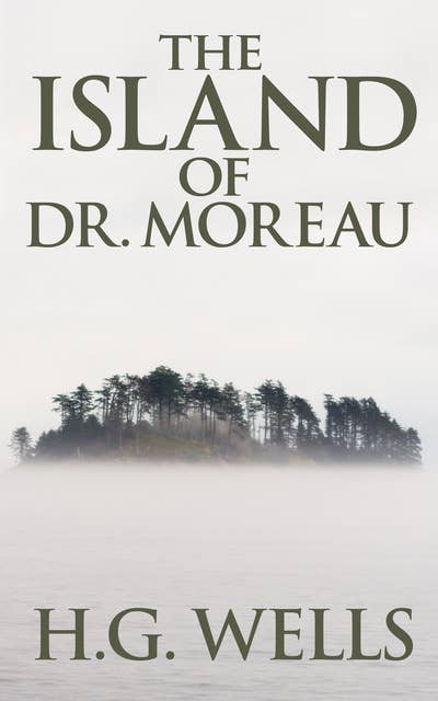 The Island of Dr. Moreau: A chilling tale of Prendick’s encounter with horrifically modified animals on Dr. Moreau’s island.
