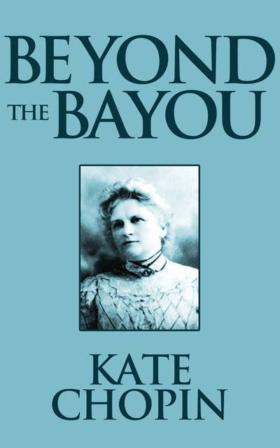 Beyond the Bayou