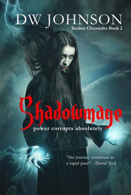 Shadowmage: Xenkur Chronicles Book 2