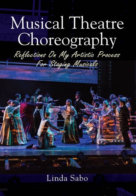 Musical Theatre Choreography: Reflections of My Artistic Process for Staging Musicals