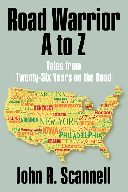 Road Warrior A to Z: Tales from Twenty-Six Years on the Road