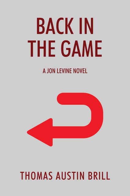 Back in the Game: A Jon Levine Novel