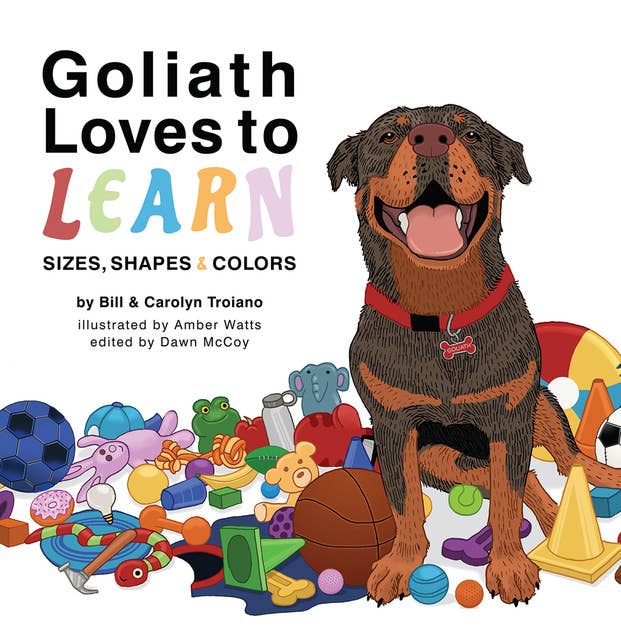Goliath Loves to Learn: Sizes, Shapes and Colors