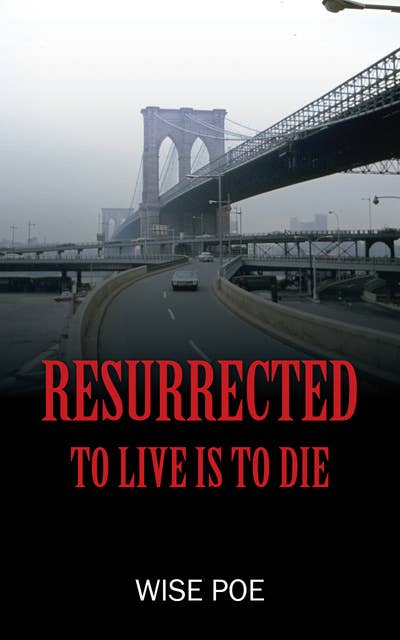 Resurrected: To Live Is To Die