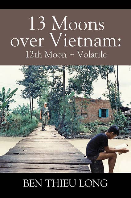 13 Moons Over Vietnam: 12th Moon ~ Volatile