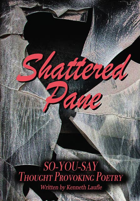Shattered Pane: So-You-Say Series