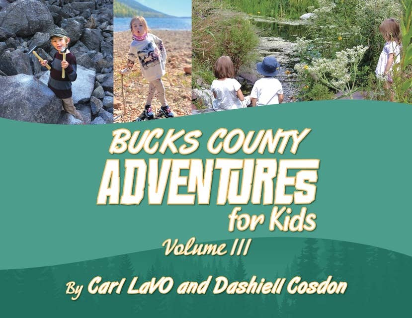 Bucks County Adventures for Kids: Volume III