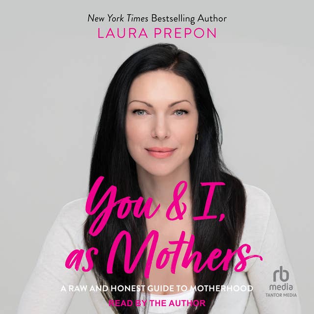 You and I, as Mothers: A Raw and Honest Guide to Motherhood