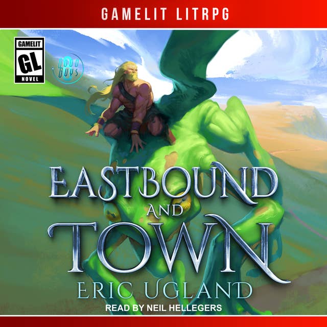 Eastbound and Town: A LitRPG/GameLit Novel