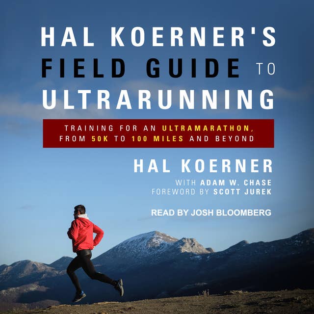 Cover for Hal Koerner's Field Guide to Ultrarunning: Training for an Ultramarathon, from 50K to 100 Miles and Beyond