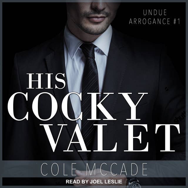 His Cocky Valet: Undue Arrogance Book 1