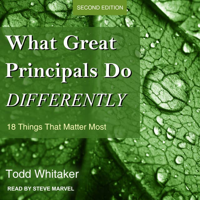 What Great Principals Do Differently: 18 Things That Matter Most, Second Edition