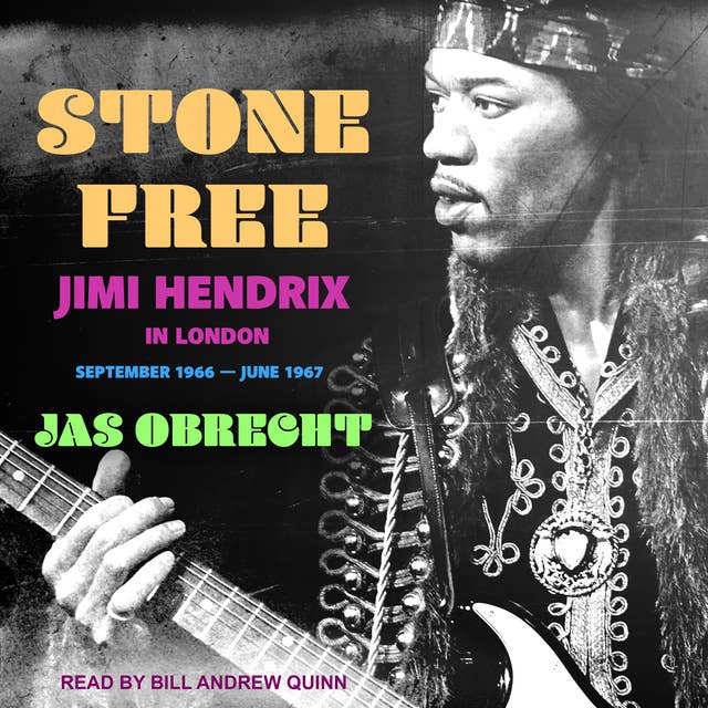 Stone Free: Jimi Hendrix in London, September 1966–June 1967