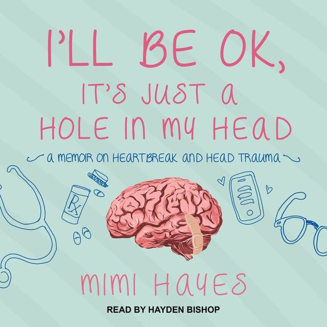 I’ll Be OK, It’s Just A Hole In My Head