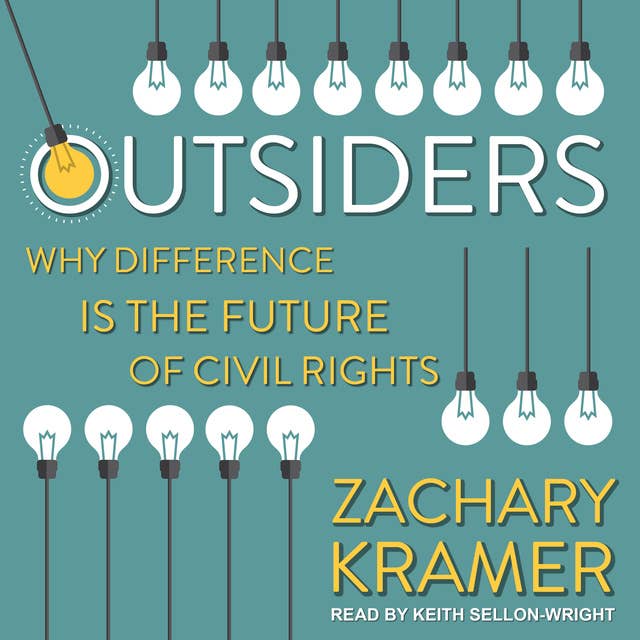 Outsiders: Why Difference is the Future of Civil Rights