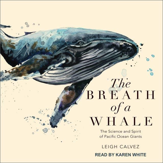 The Breath of a Whale: The Science and Spirit of Pacific Ocean Giants