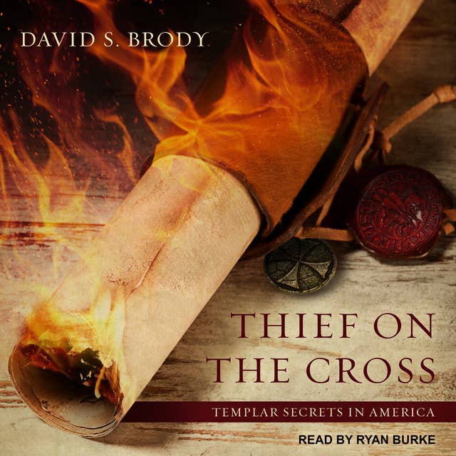 Thief on the Cross: Templar Secrets in America