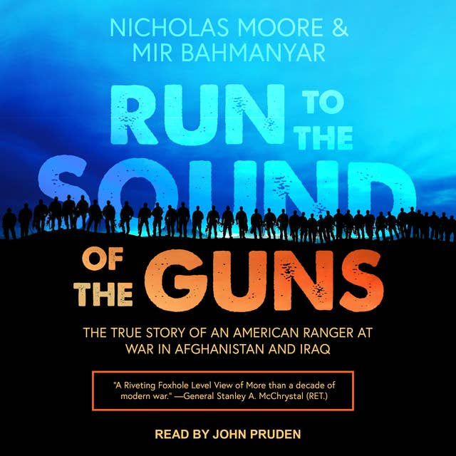 Cover for Run to the Sound of the Guns: The True Story of an American Ranger at War in Afghanistan and Iraq