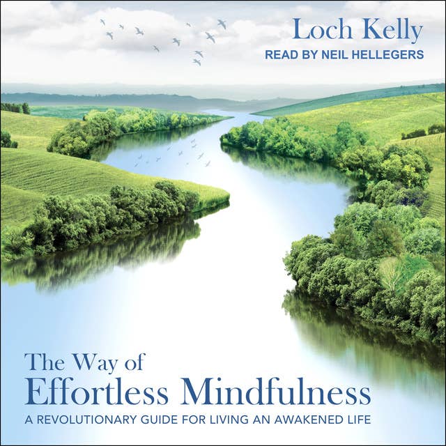 The Way of Effortless Mindfulness: A Revolutionary Guide for Living an Awakened Life