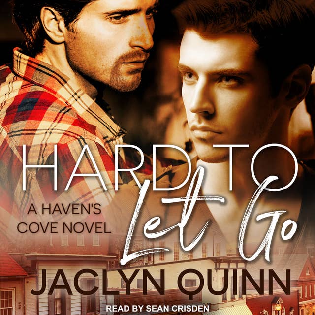 Hard to Let Go: A Haven's Cove Novel