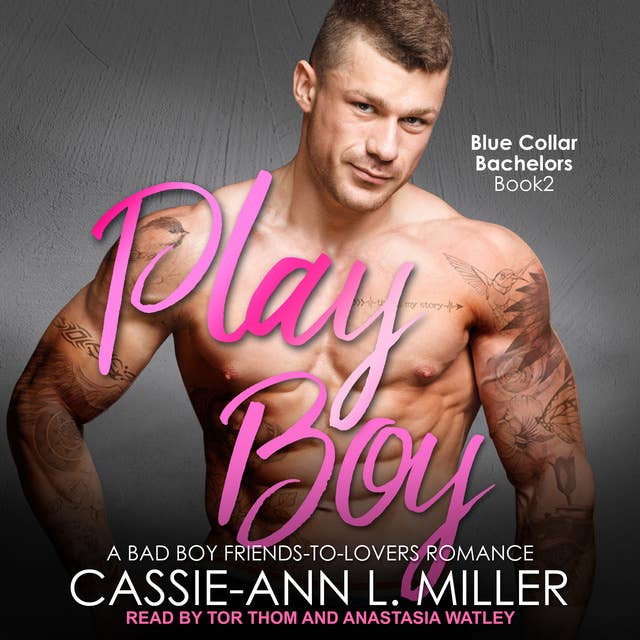 Play Boy: A Bad Boy Friends-to-Lovers Romance