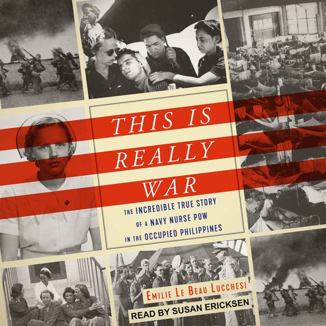 This Is Really War: The Incredible True Story of a Navy Nurse POW in the Occupied Philippines
