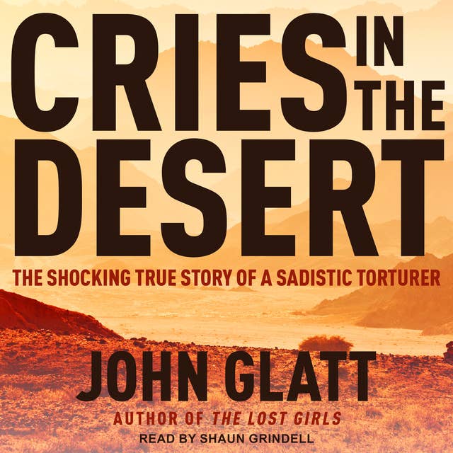 Cover for Cries in the Desert: The Shocking True Story of a Sadistic Torturer