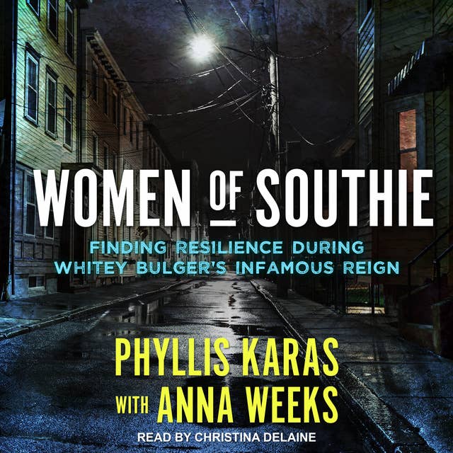 Women of Southie: Finding Resilience During Whitey Bulger's Infamous Reign