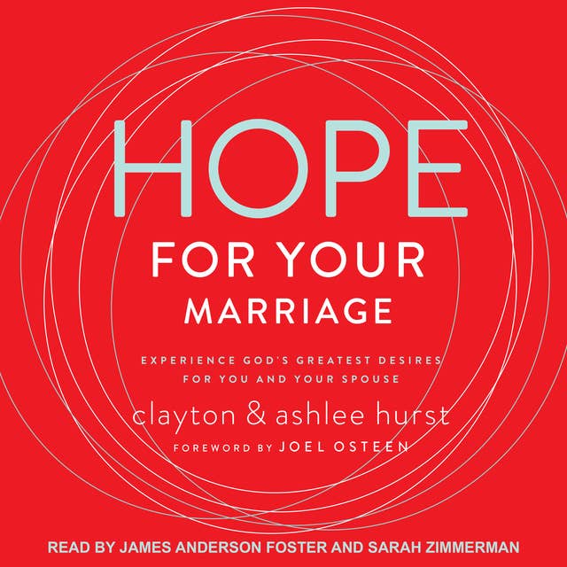 Hope For Your Marriage: Experience God's Greatest Desires for You and Your Spouse: Experience God’s Greatest Desires for You and Your Spouse