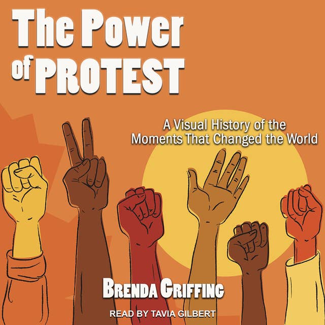 Cover for The Power of Protest: A Visual History of the Moments That Changed the World