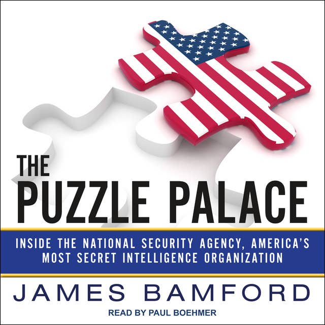 Cover for The Puzzle Palace: Inside the National Security Agency, America's Most Secret Intelligence Organization