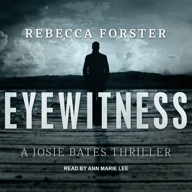 Eyewitness: A Josie Bates Thriller