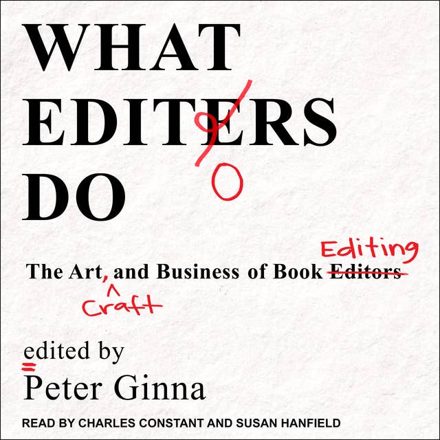 What Editors Do: The Art, Craft, and Business of Book Editing