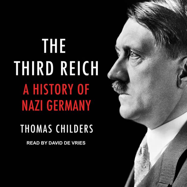 The Third Reich: A History of Nazi Germany - Audiobook - Thomas Childers -  ISBN 9781977387639 - Storytel Singapore