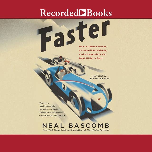 Faster: How a Jewish Driver, an American Heiress, and a Legendary Car Beat Hitler's Best