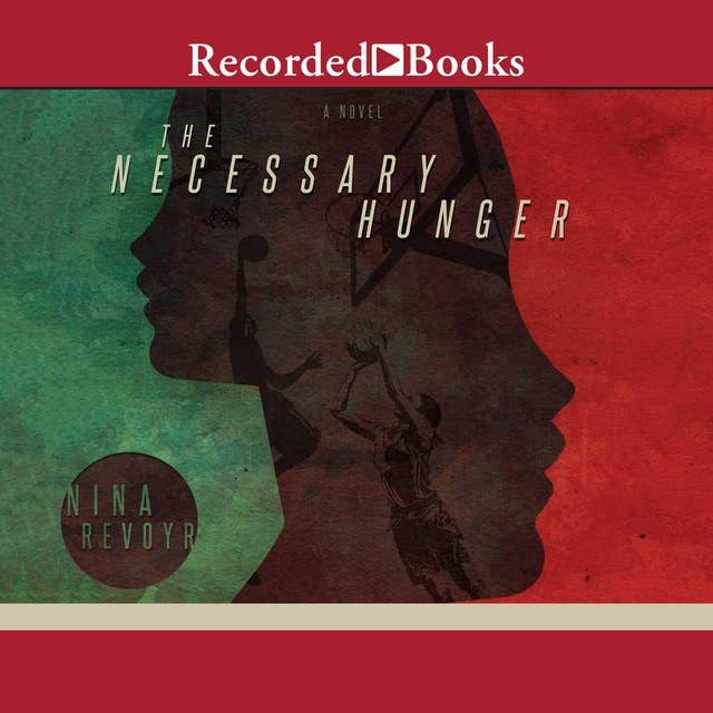 The Necessary Hunger: A Novel