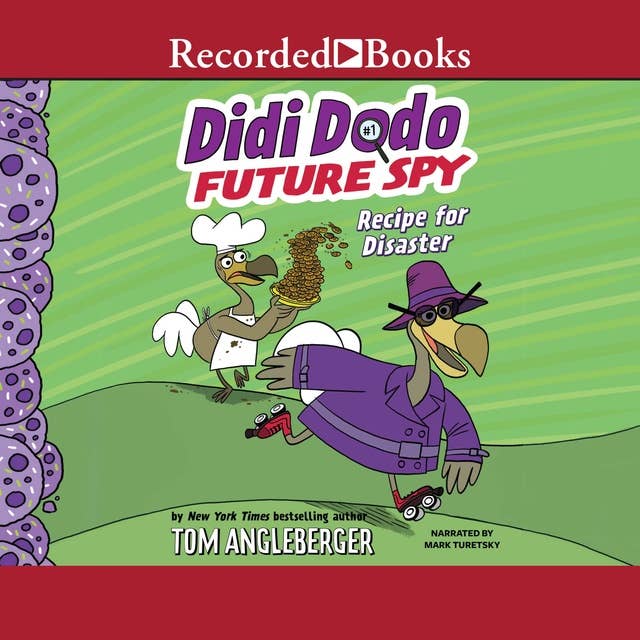 Didi Dodo, Future Spy: Recipe for Disaster (Didi Dodo, Future Spy #1): Recipe for Disaster!