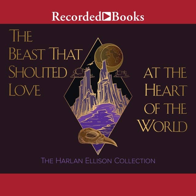 Cover for The Beast That Shouted Love at the Heart of the World and Other Works