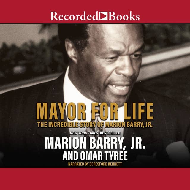 Cover for Mayor for Life: The Incredible Story of Marion Barry, Jr.