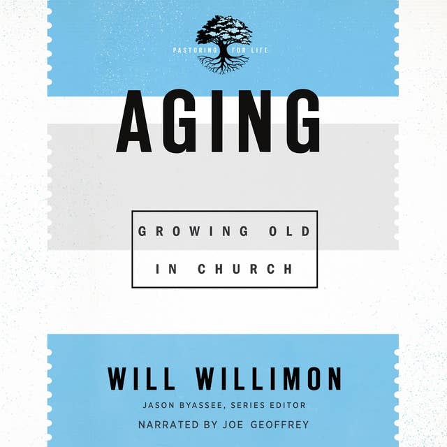Aging: Growing Old in Church