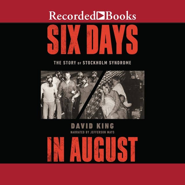 Six Days in August: The Story of Stockholm Syndrome